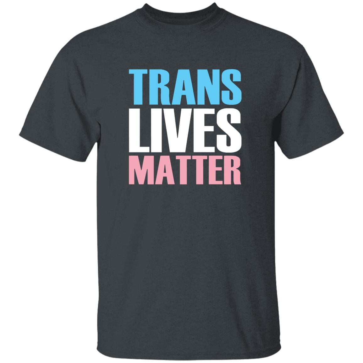Trans Lives Matter T-Shirt - Teechipus