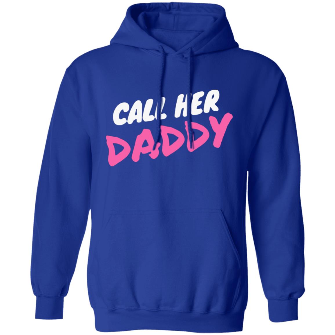 Call Her Daddy Hoodie Sweatshirt - Teechipus