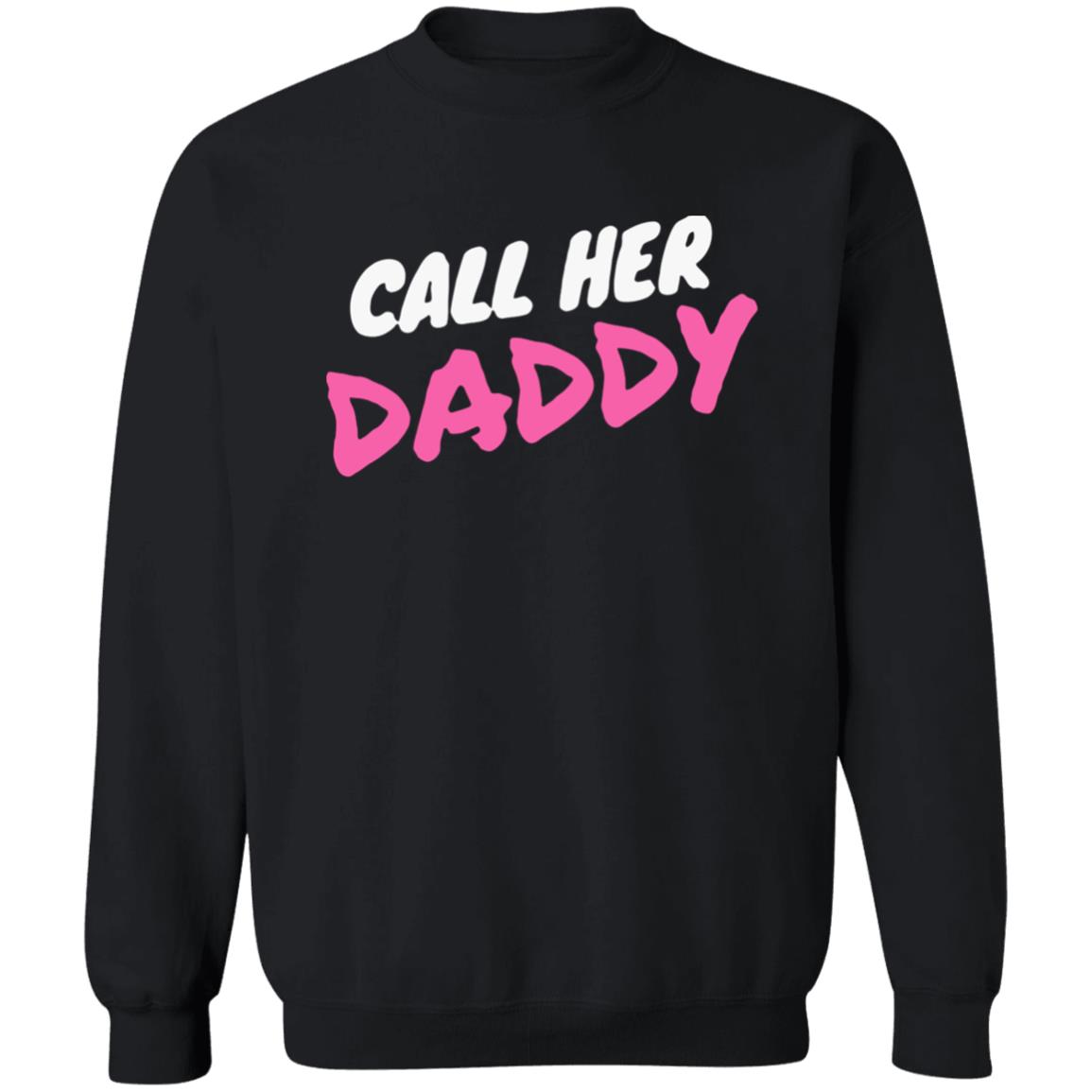 Call Her Daddy Hoodie Sweatshirt - Teechipus