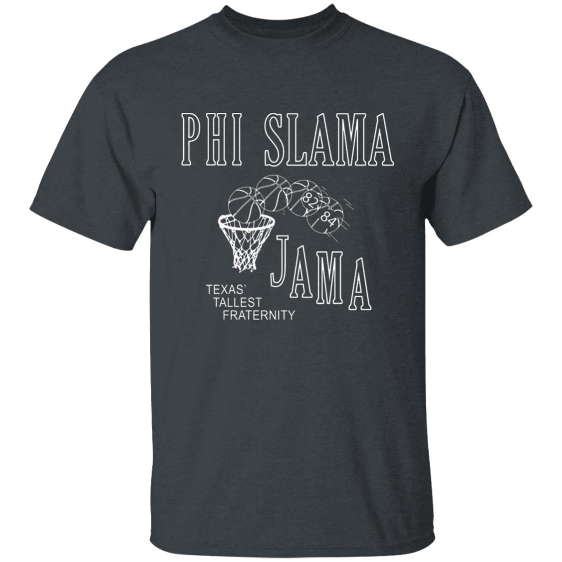 Phi Slamma Jamma Shirt - Teechipus