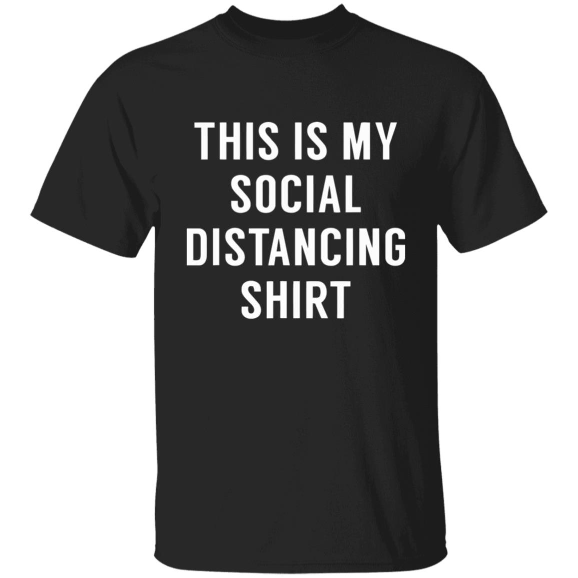This is My Social Distancing Shirt - Teechipus