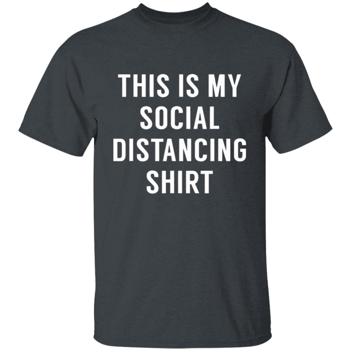 This is My Social Distancing Shirt - Teechipus