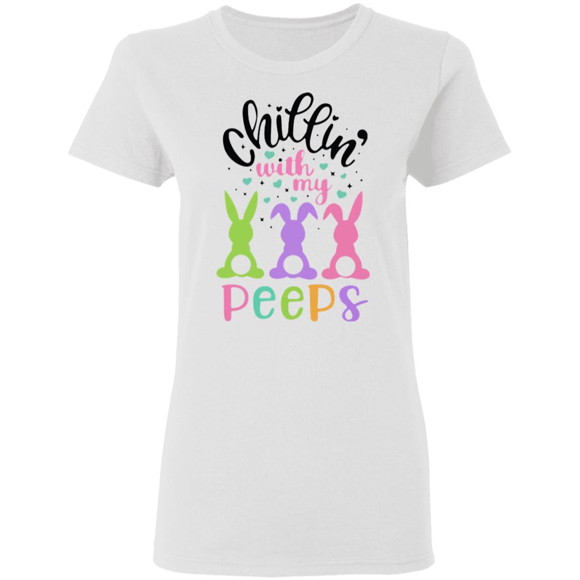 Chillin With My Peeps Shirt - Teechipus