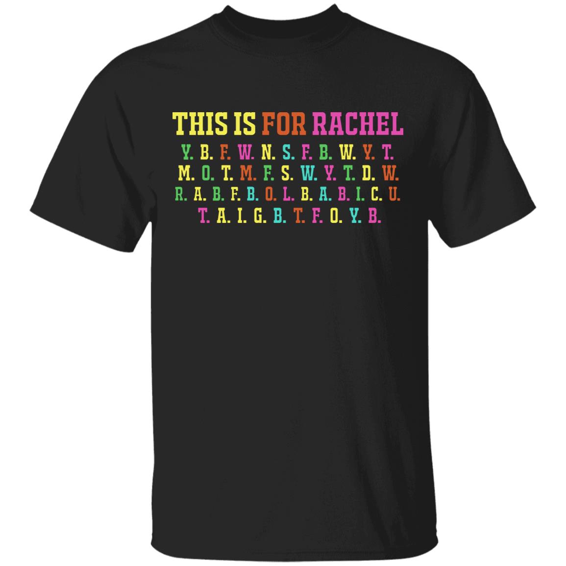 This Is For Rachel Shirt - Teechipus