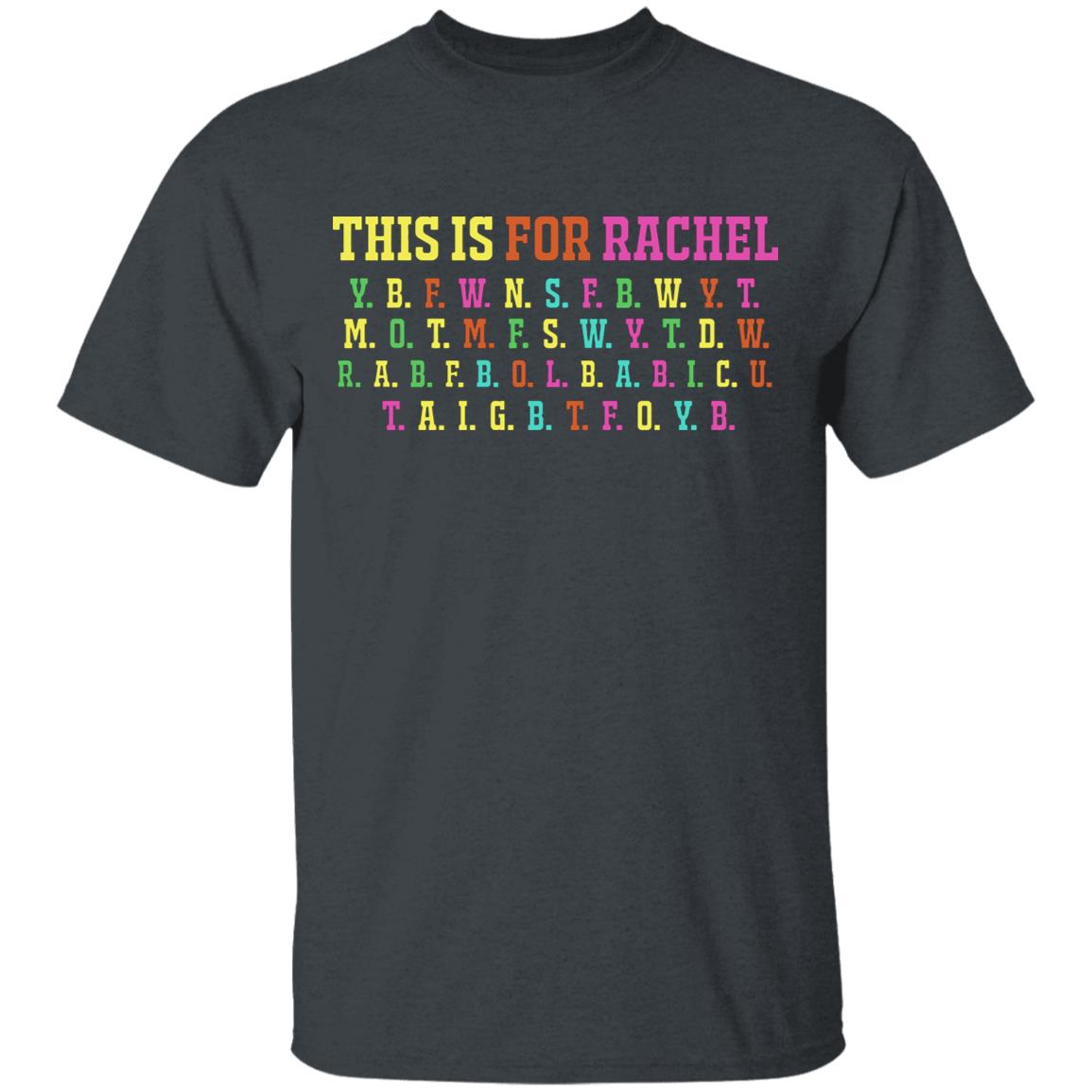 This Is For Rachel Shirt - Teechipus