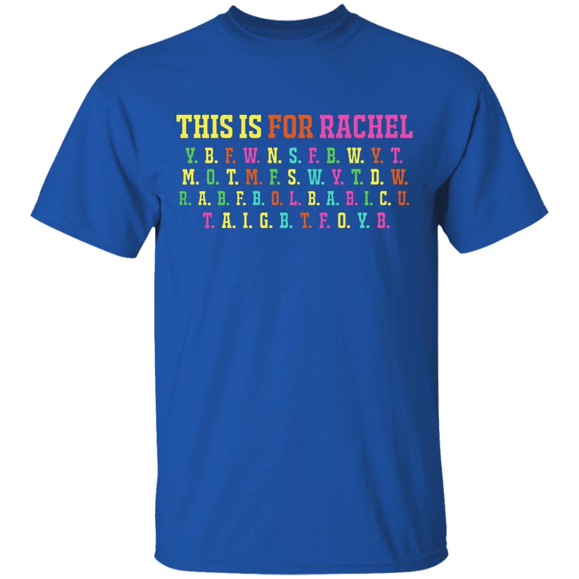 This Is For Rachel Shirt - Teechipus