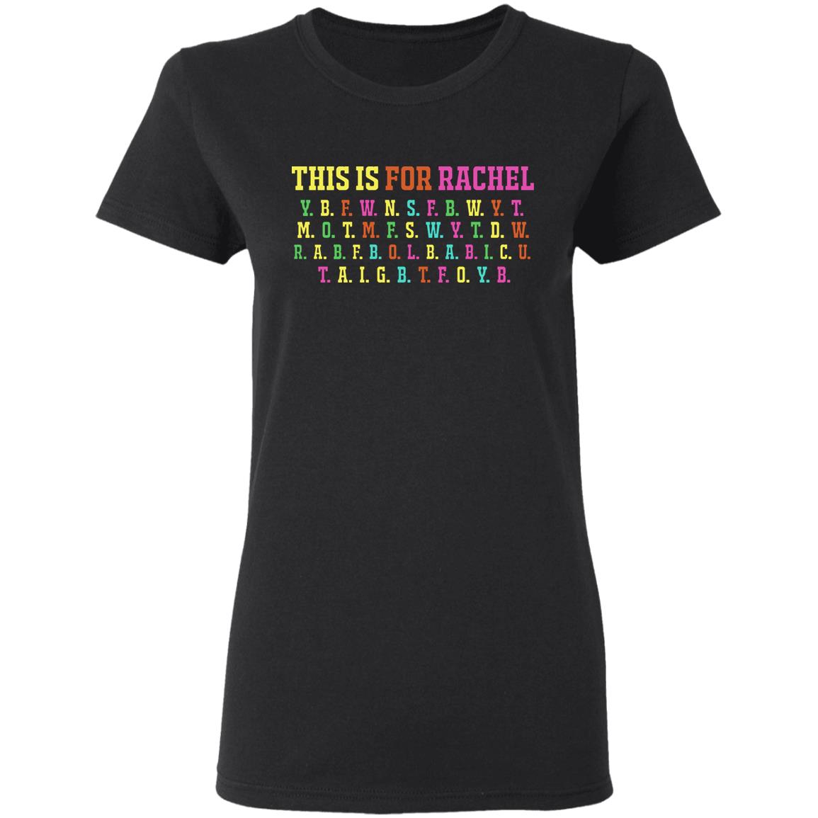This Is For Rachel Shirt - Teechipus