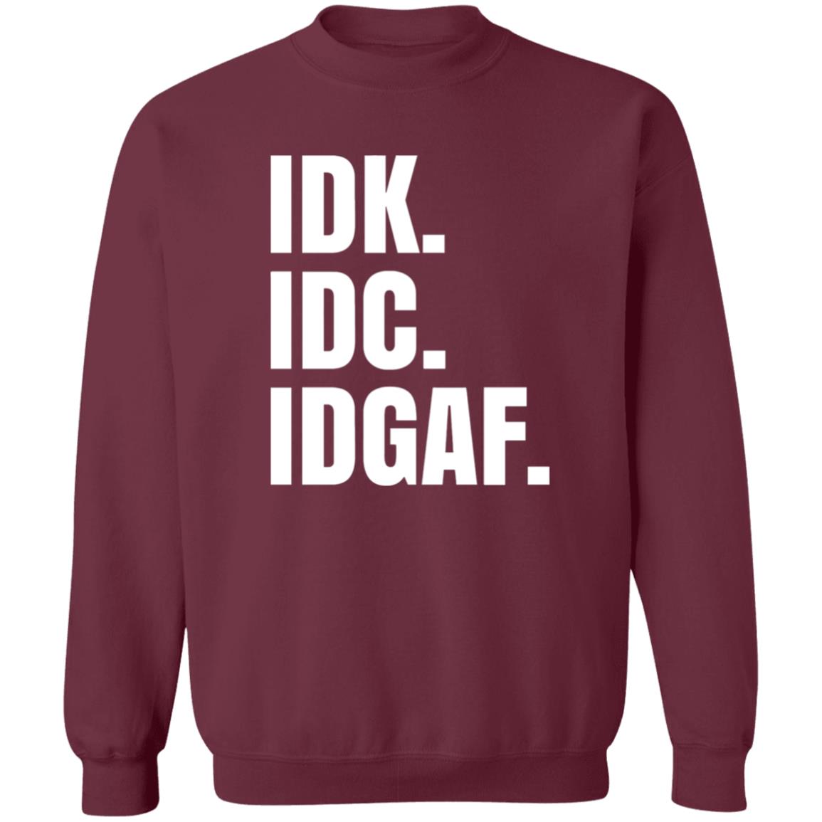 Idk Idc Idgaf T Shirt - Teechipus