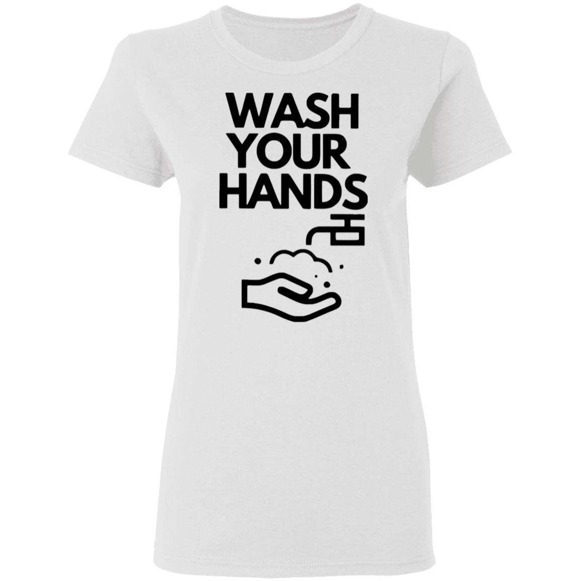 Wash Your Hands T Shirt - Teechipus