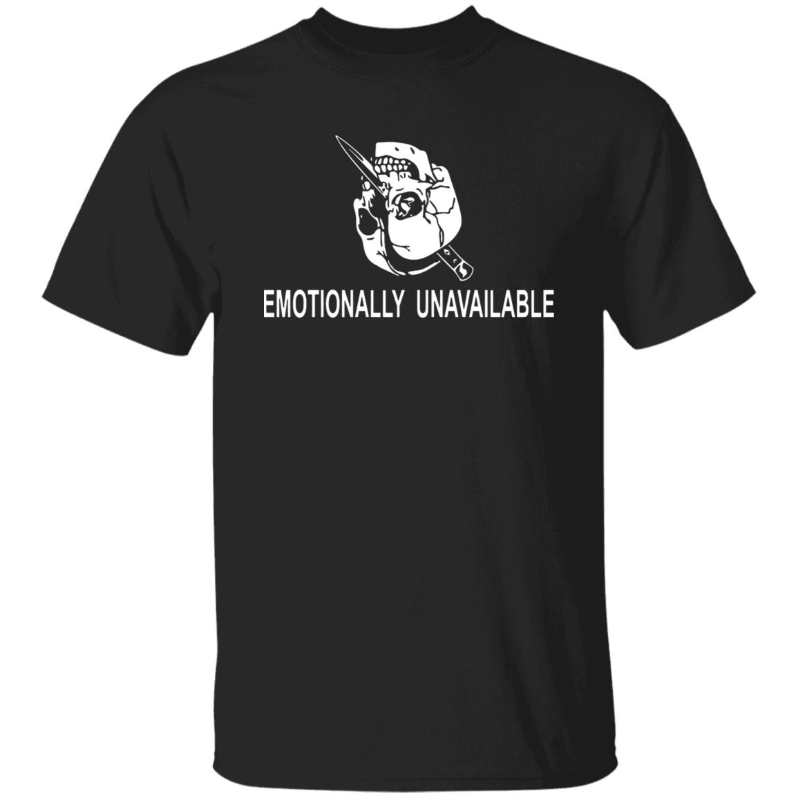Emotionally Unavailable Shirt - Teechipus