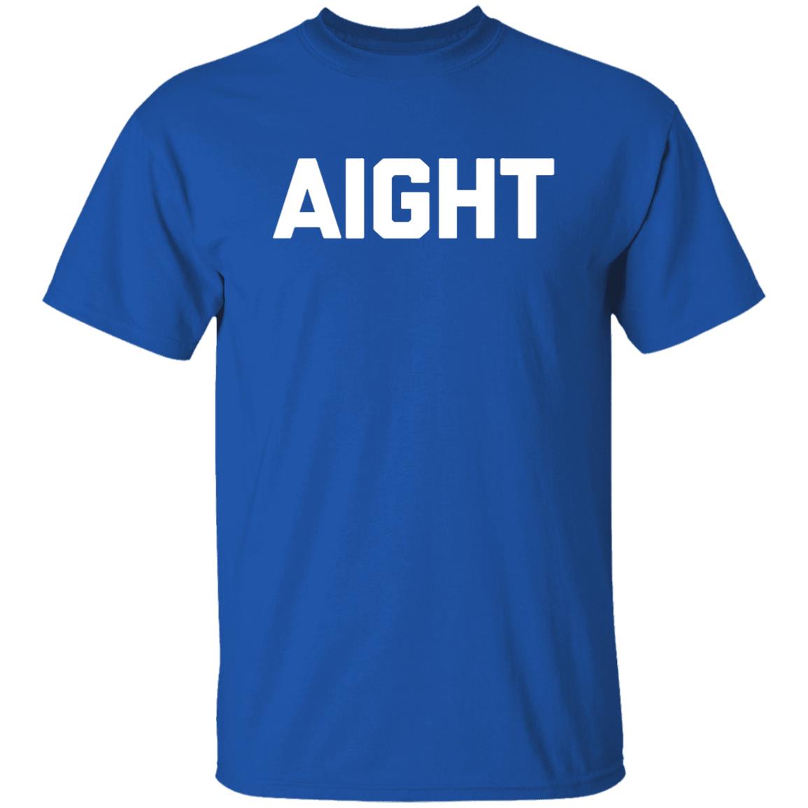 Aight T Shirt - Teechipus