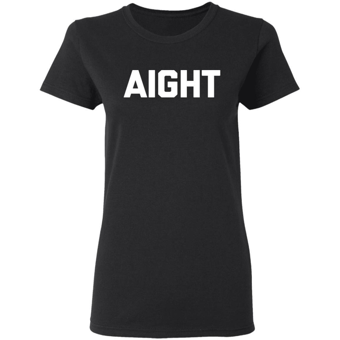 Aight T Shirt - Teechipus