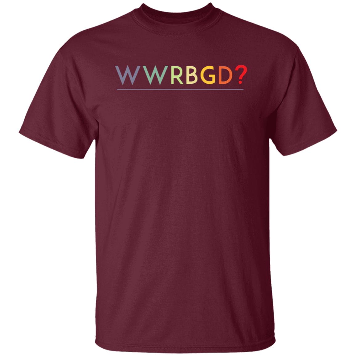 WWRBGD What would Ruth Bader Ginsburg do shirt - Teechipus