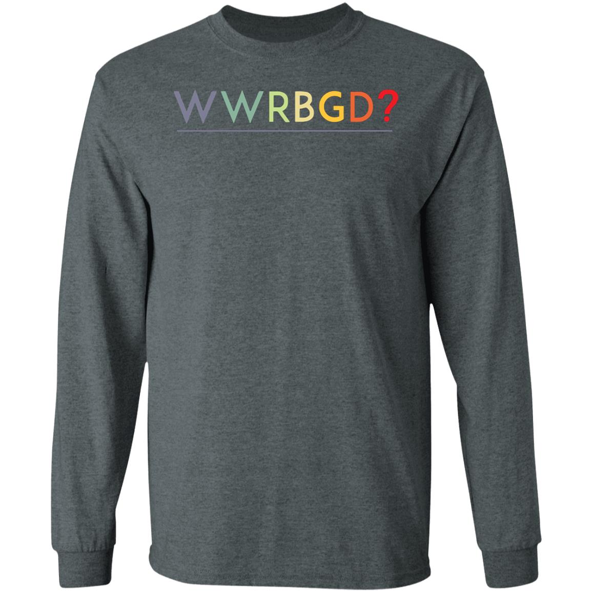 WWRBGD What would Ruth Bader Ginsburg do shirt - Teechipus