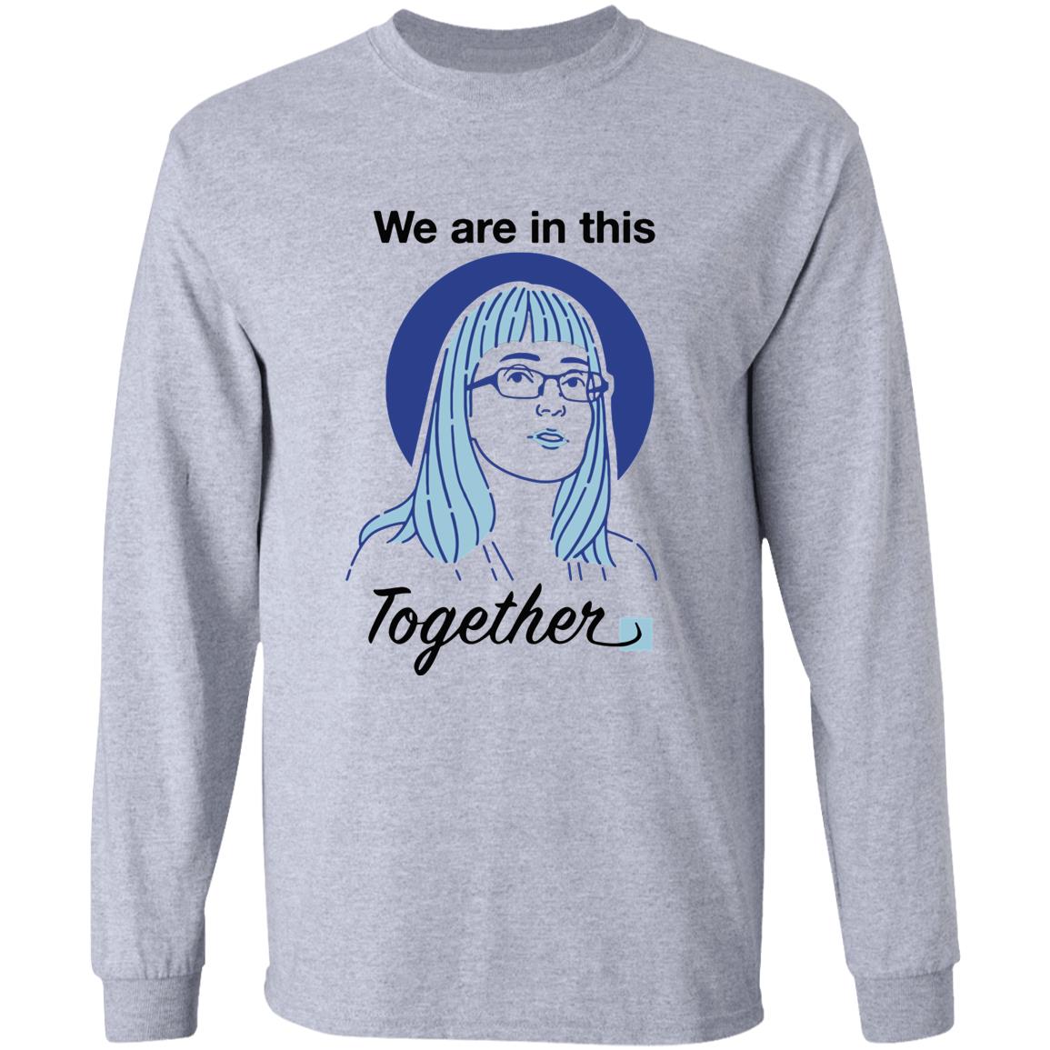 When Facts Are In Fashion How Alberta’s Chief Medical Officer Got Her Face On A T-Shirt We Are In This Together Shirt - Teechipus