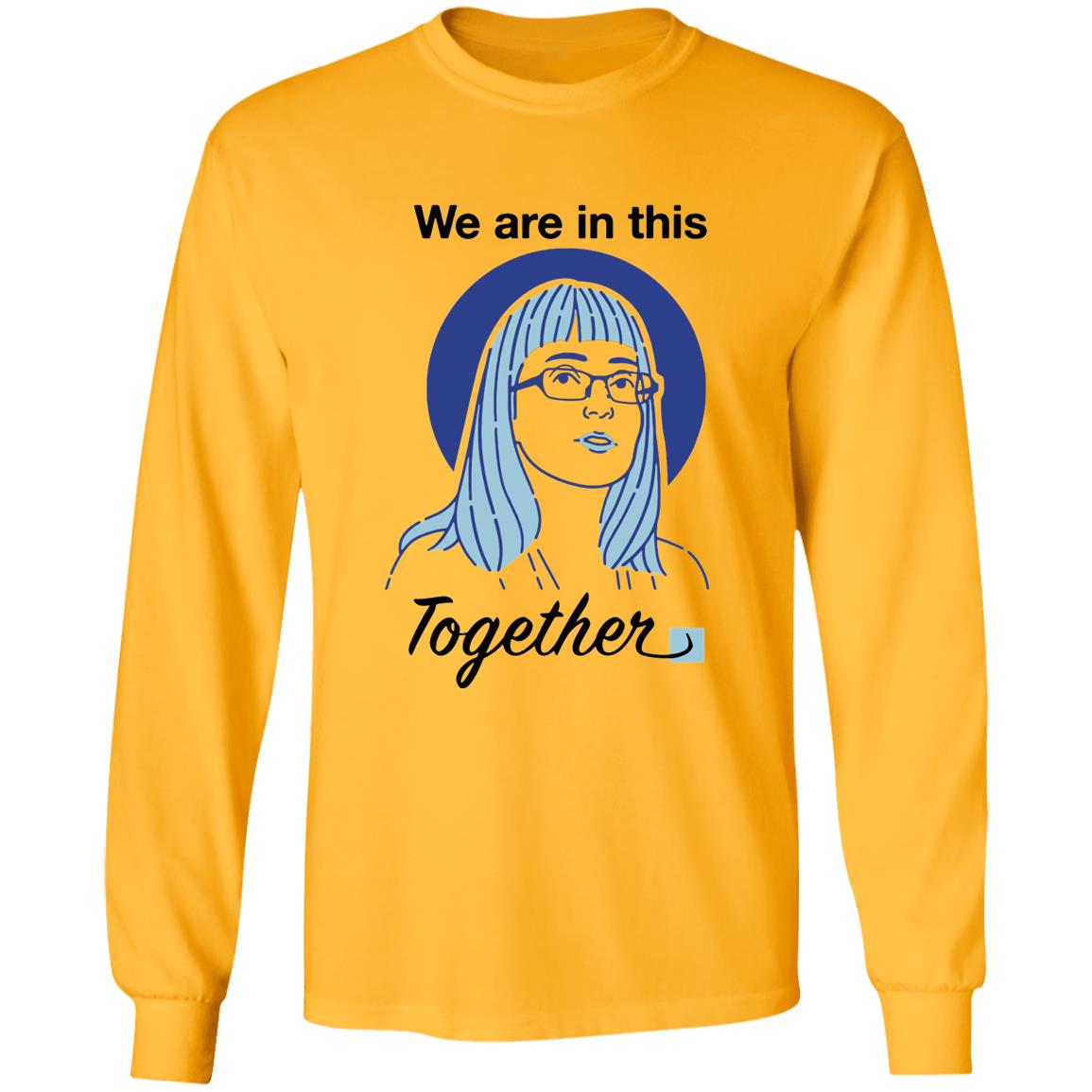 When Facts Are In Fashion How Alberta’s Chief Medical Officer Got Her Face On A T-Shirt We Are In This Together Shirt - Teechipus