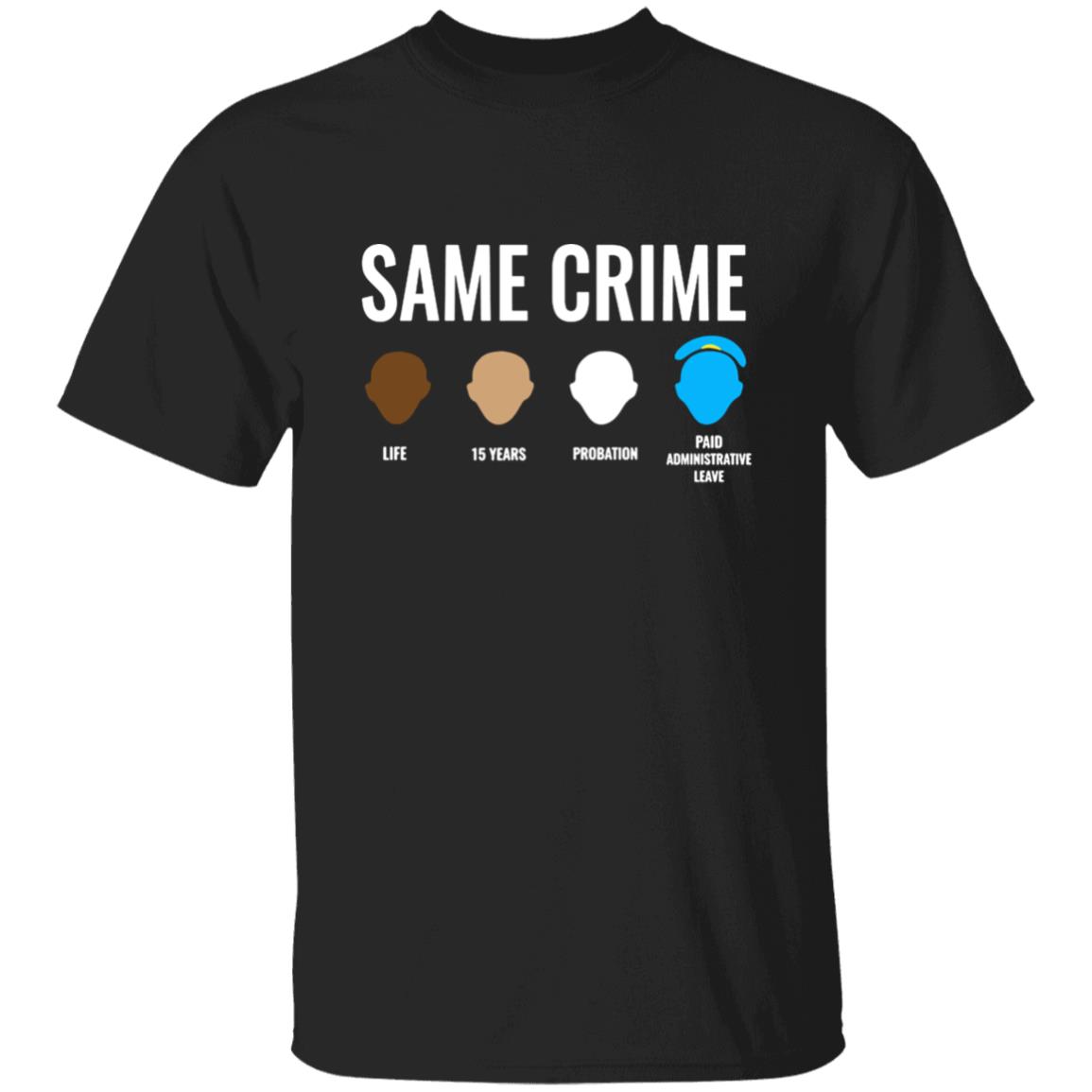 Same Crime T Shirt For Men Women - Teechipus