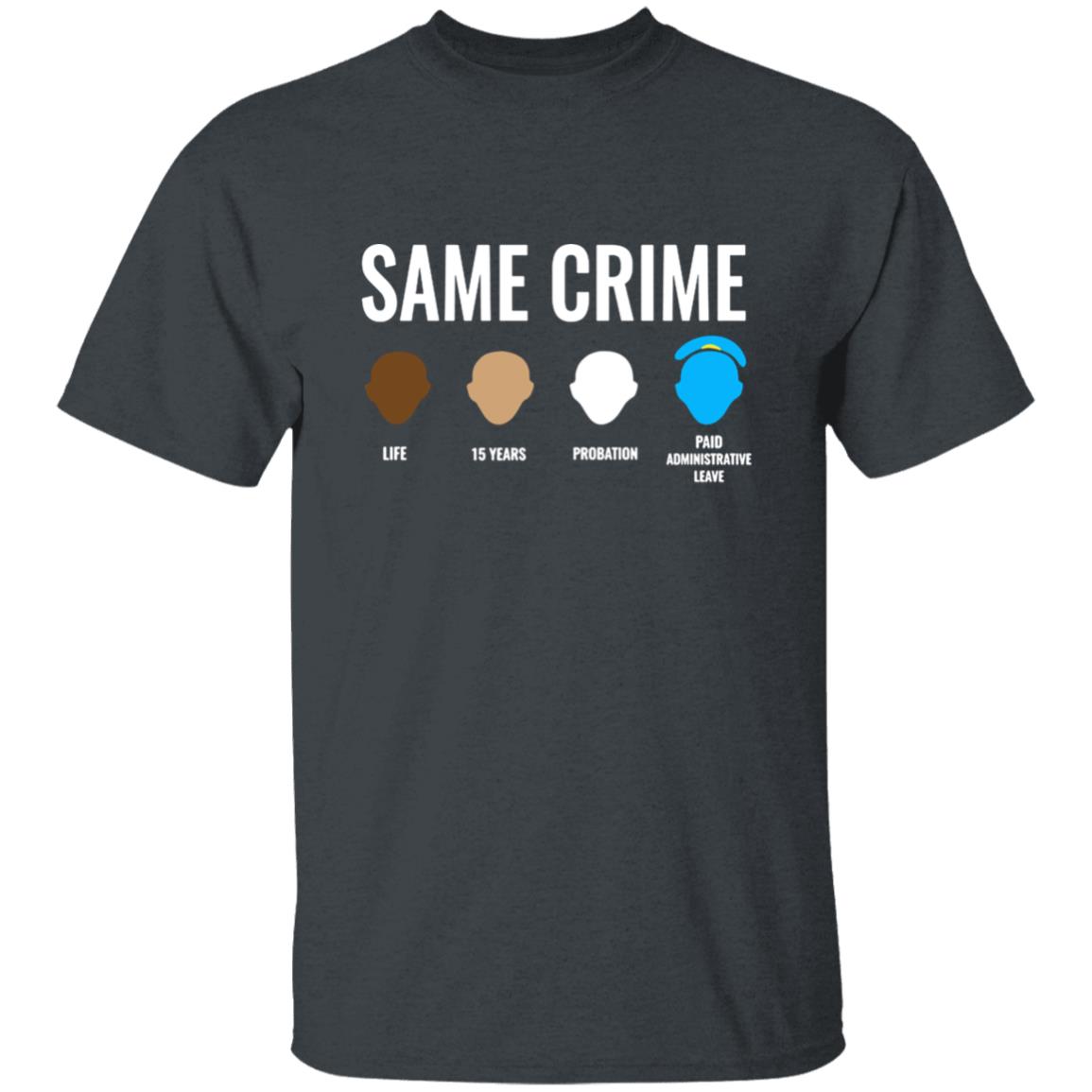 Same Crime T Shirt For Men Women - Teechipus