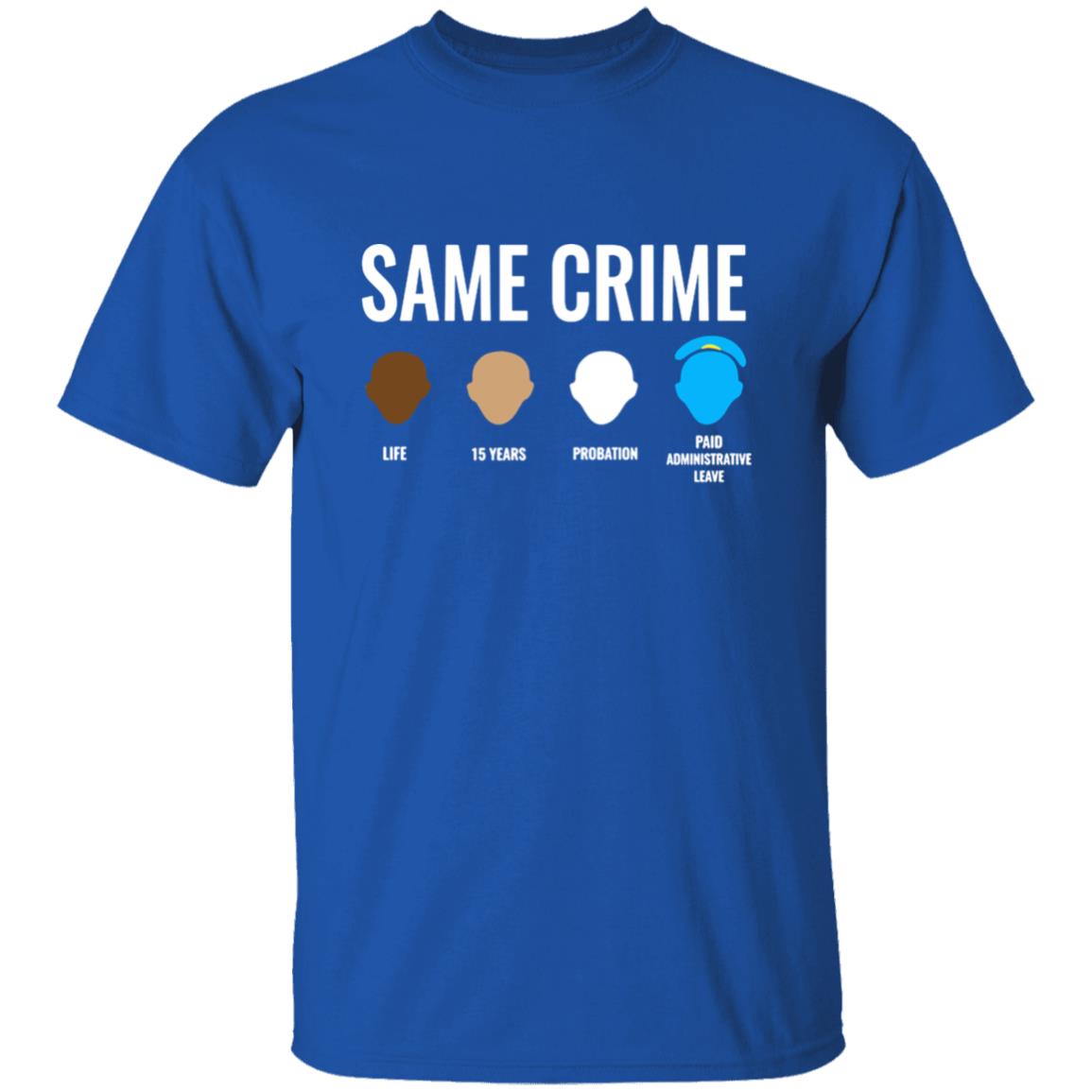Same Crime T Shirt For Men Women - Teechipus