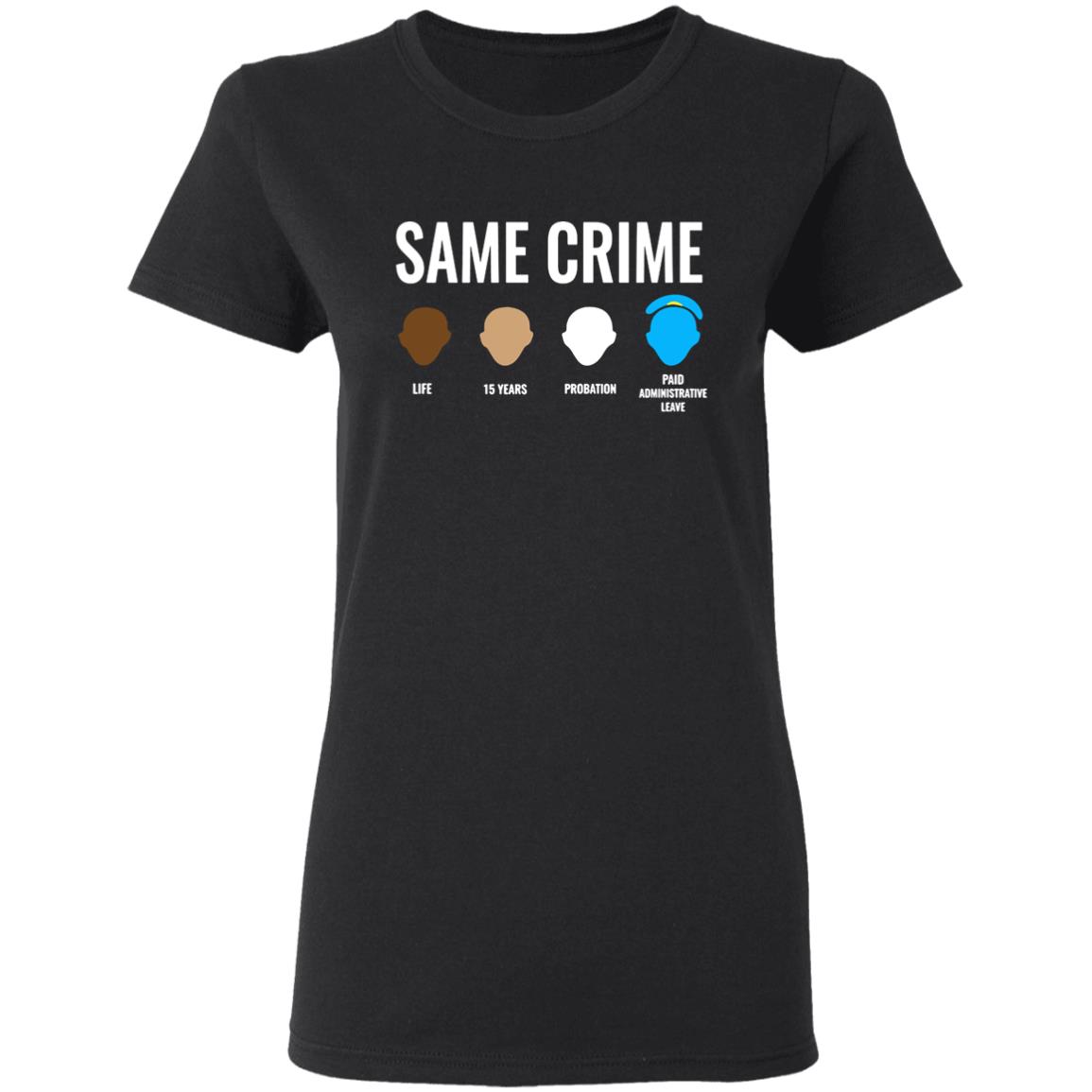 Same Crime T Shirt For Men Women - Teechipus
