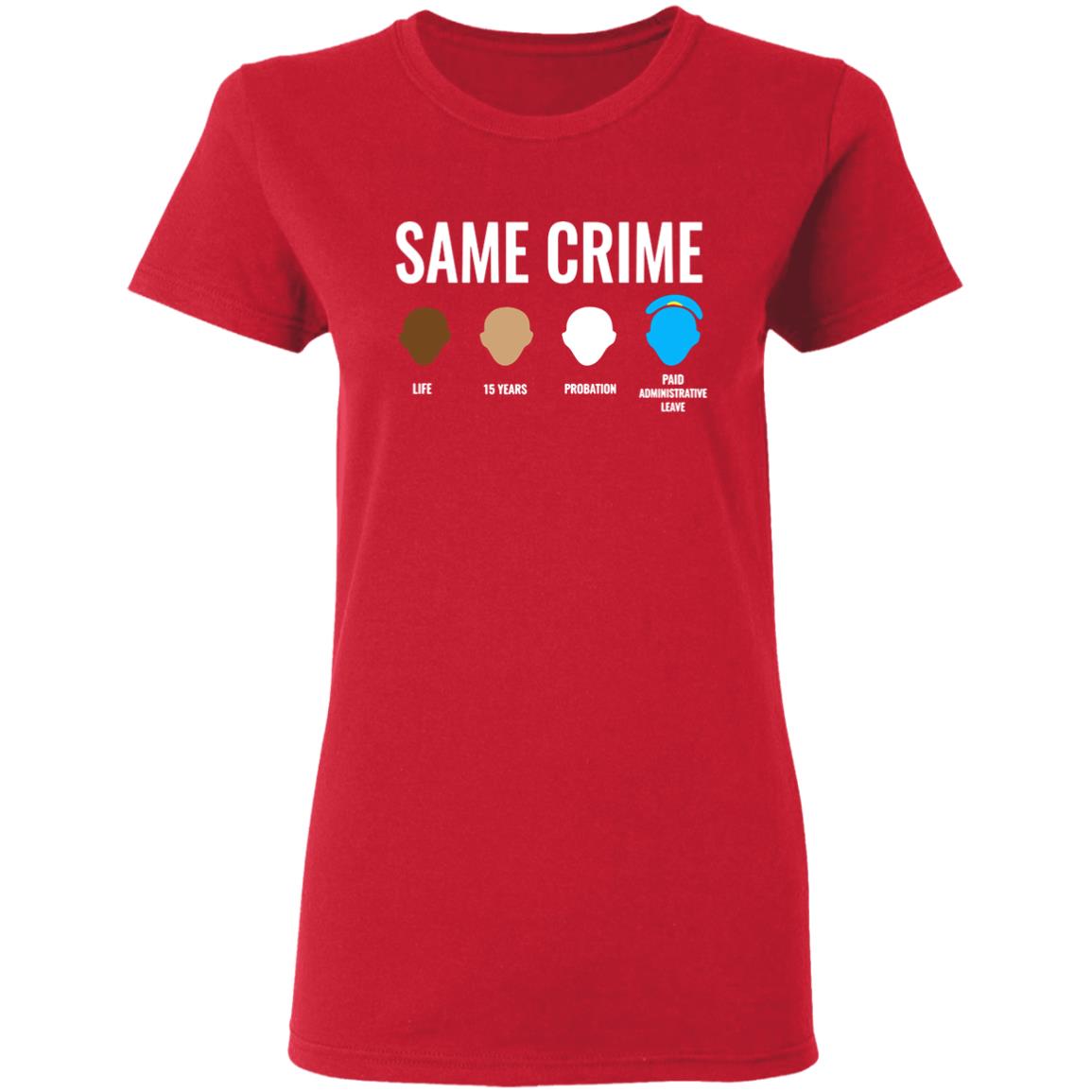 Same Crime T Shirt For Men Women - Teechipus