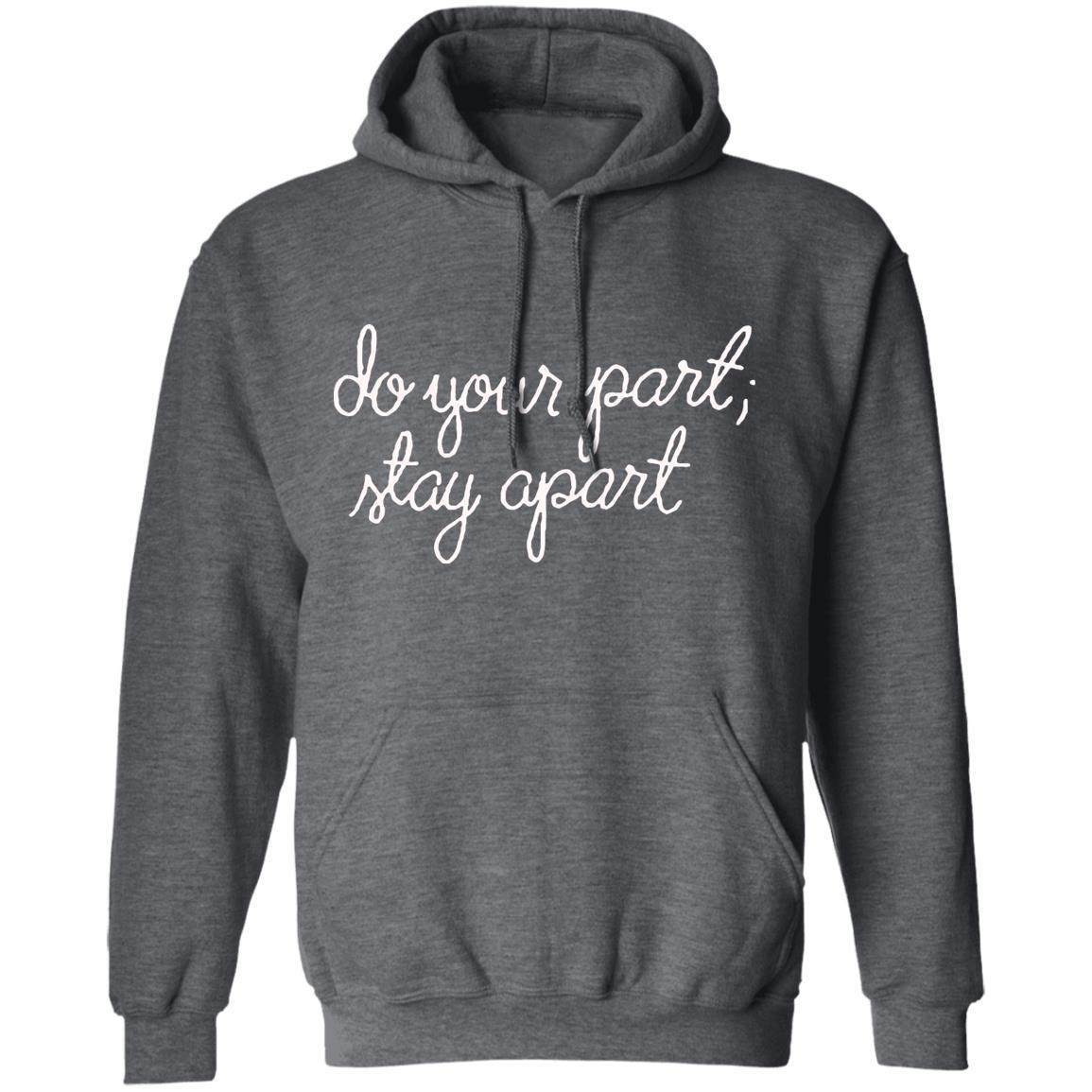 Do Your Part Stay Apart Shirt - Teechipus