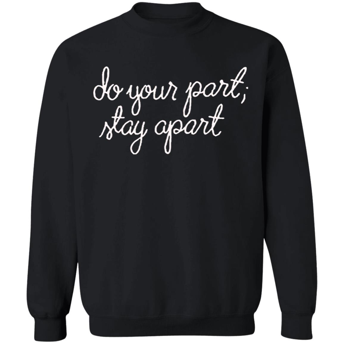 Do Your Part Stay Apart Shirt - Teechipus