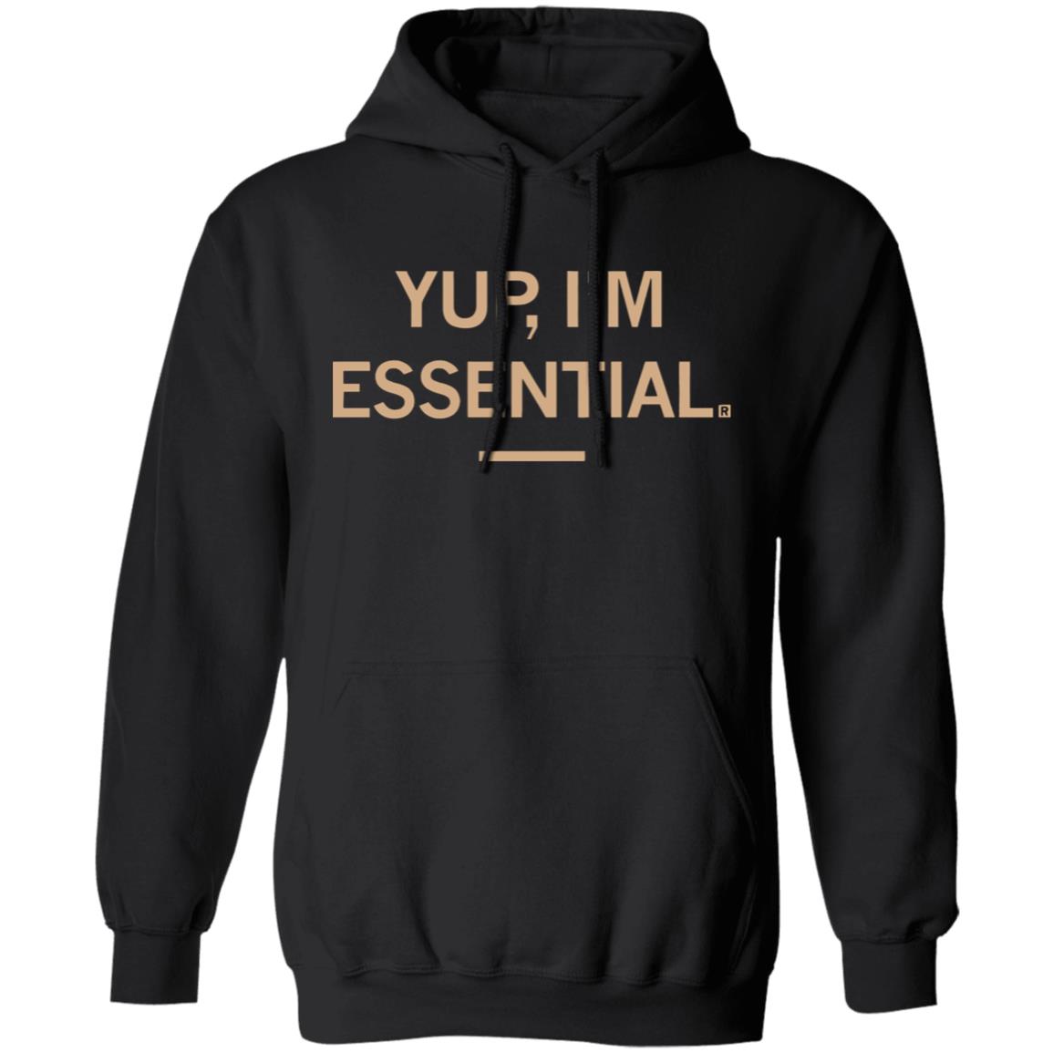 Yup I'm Essential T Shirt - Teechipus