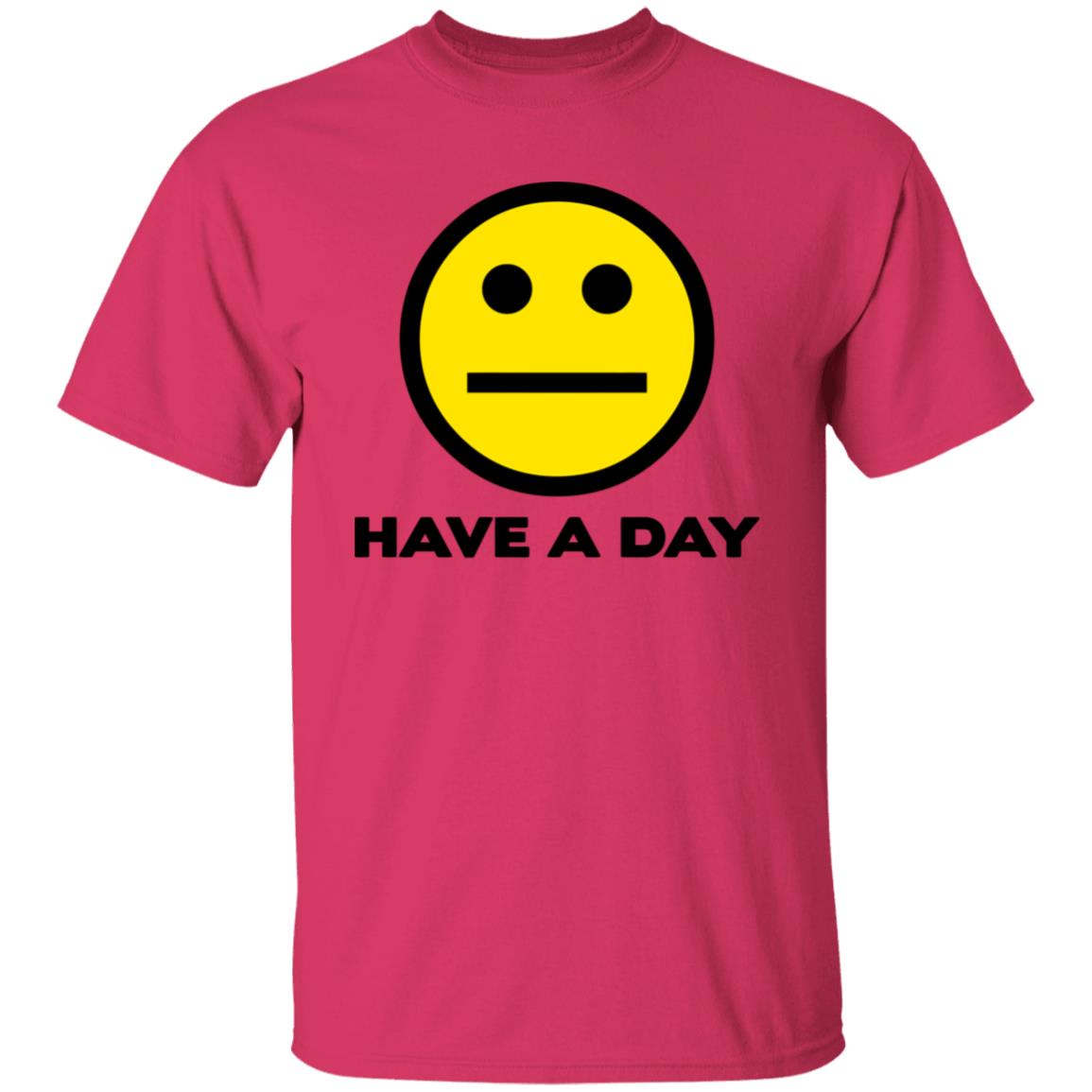 Have A Day T-Shirt - Teechipus