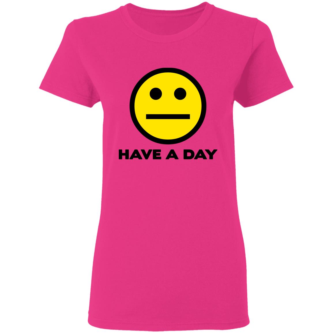 Have A Day T-Shirt - Teechipus