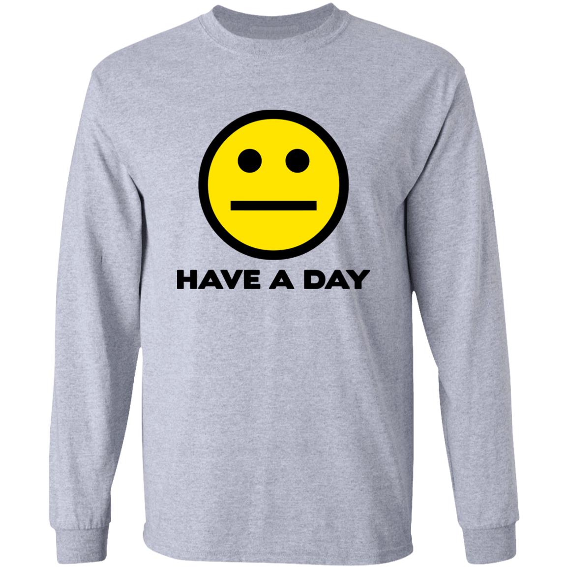 Have A Day T-Shirt - Teechipus