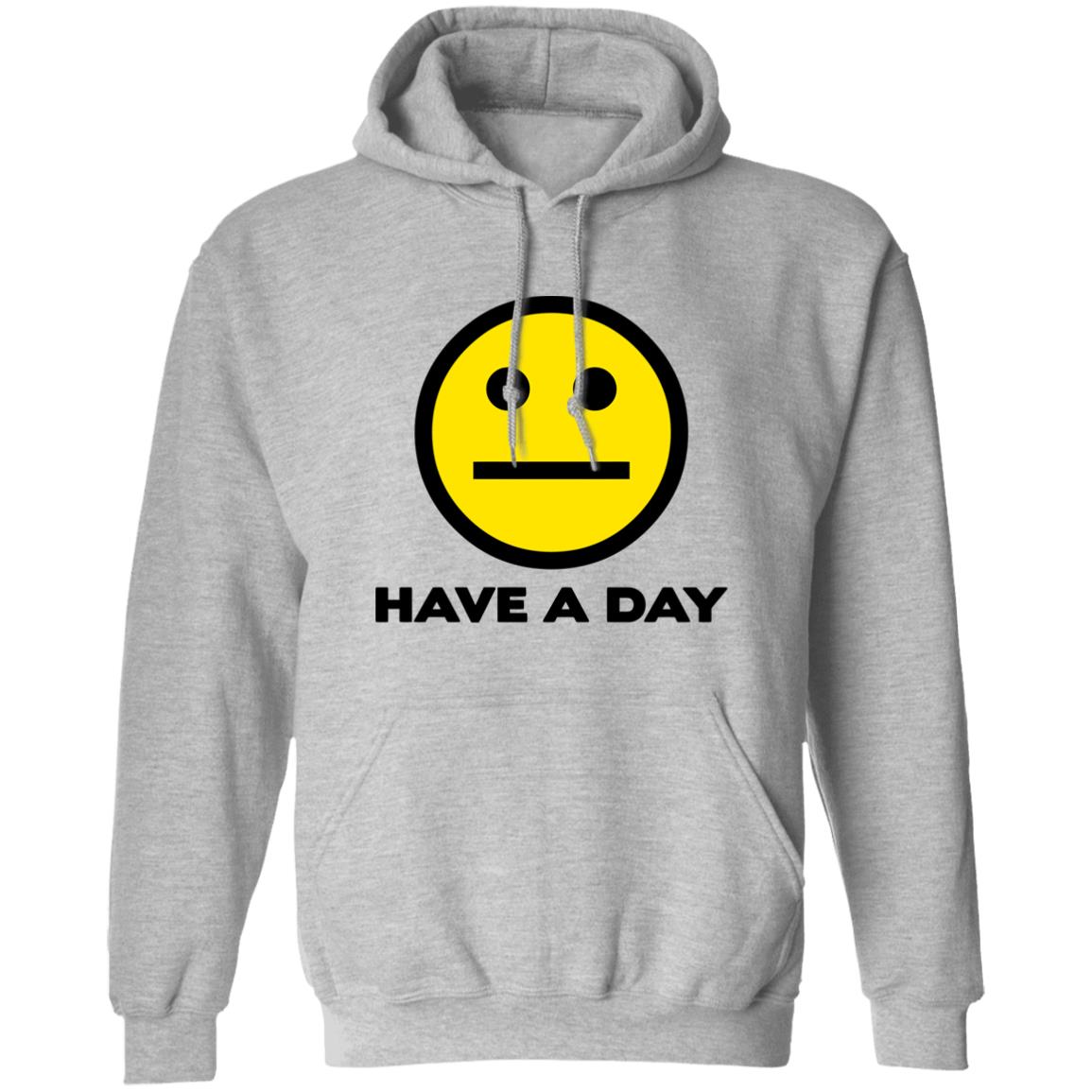 Have A Day T-Shirt - Teechipus