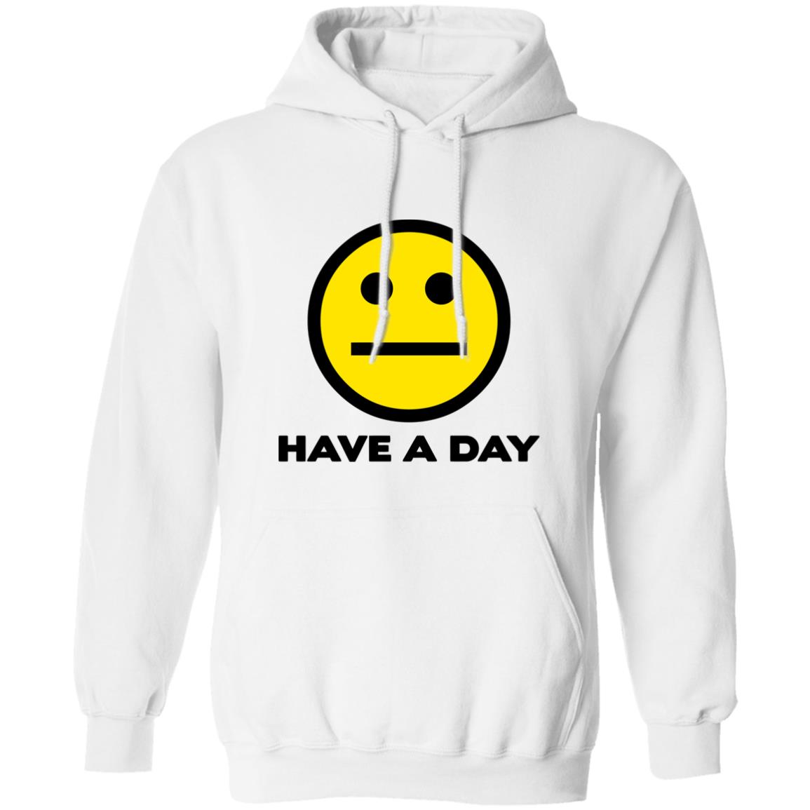 Have A Day T-Shirt - Teechipus
