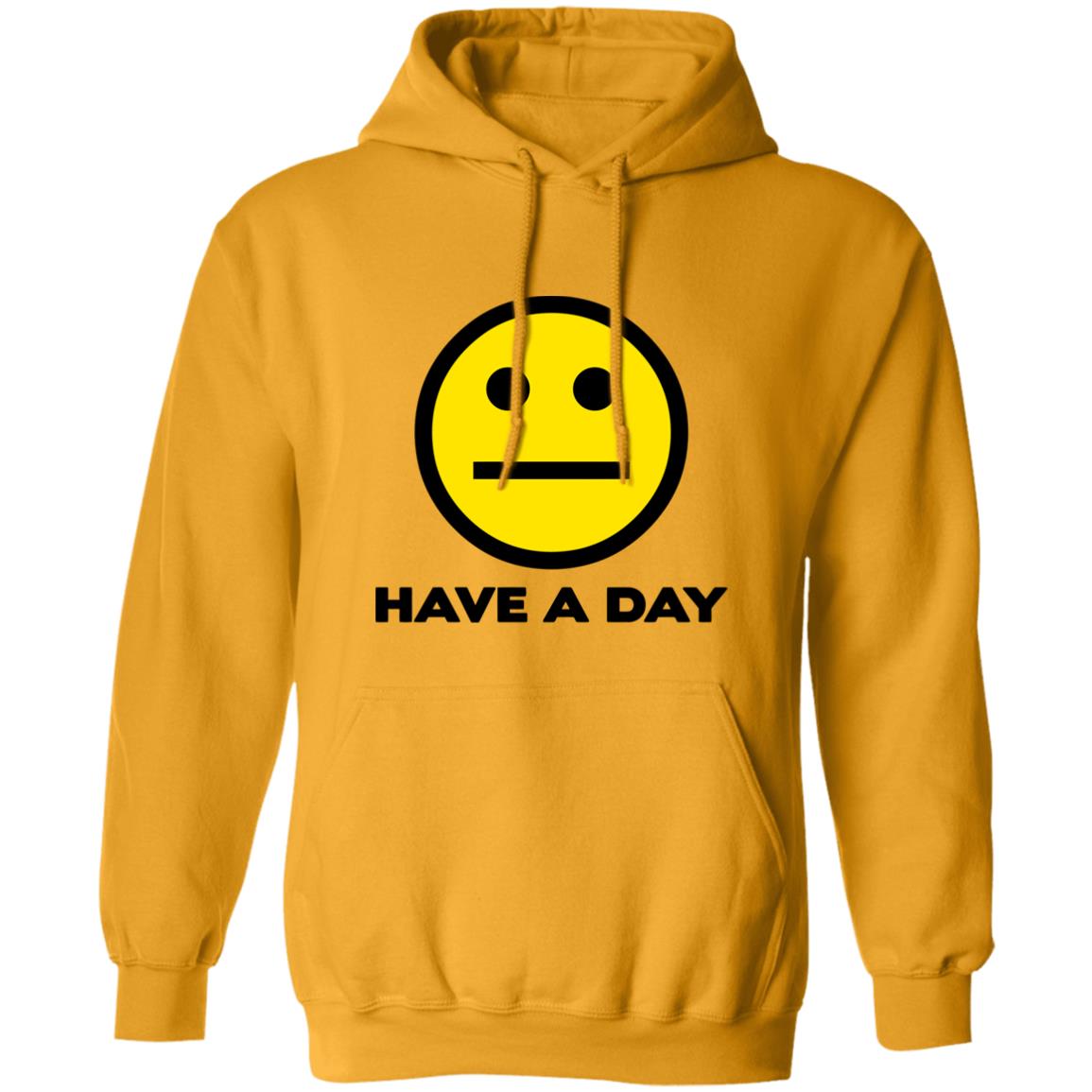 Have A Day T-Shirt - Teechipus