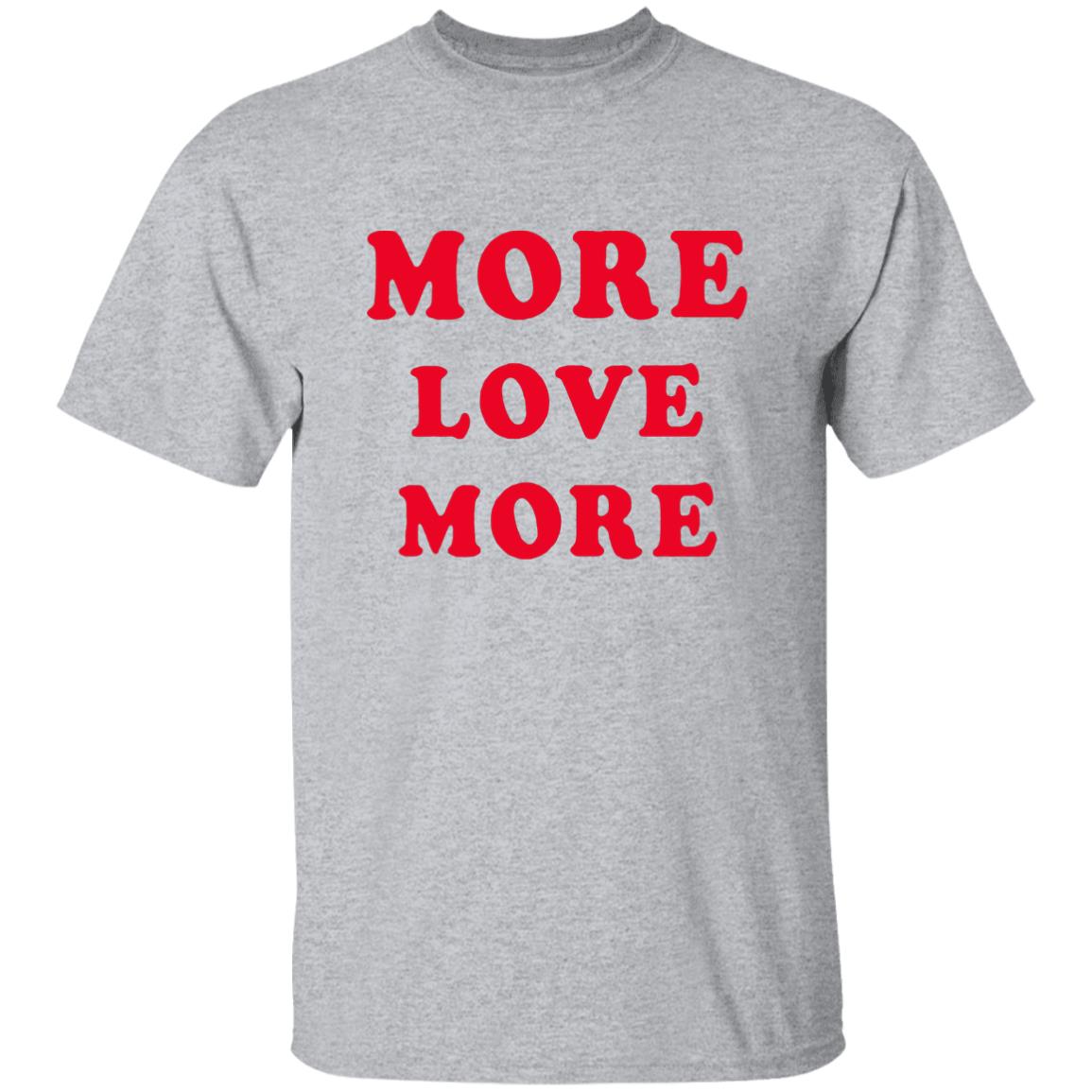 More Love More Sweatshirt - Teechipus