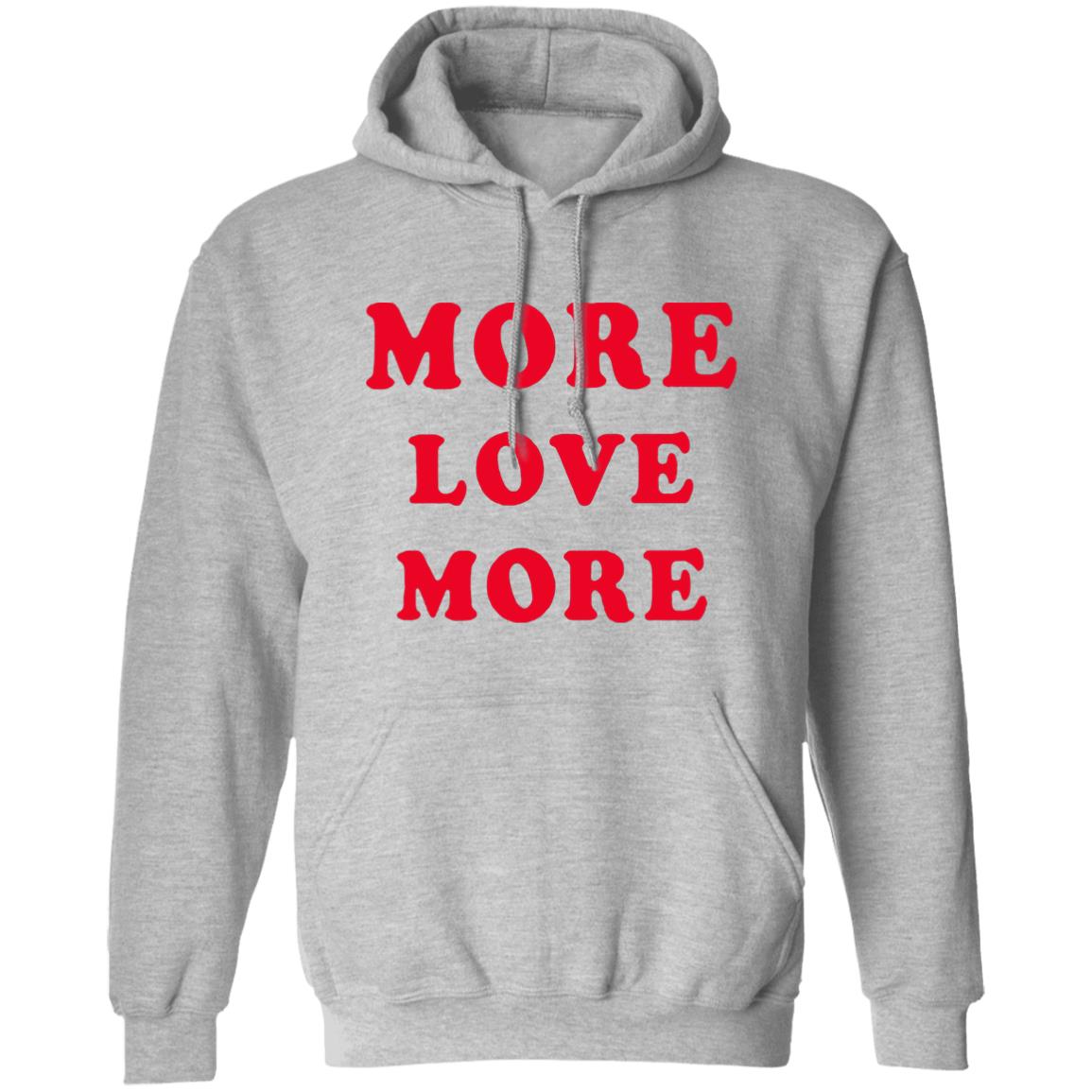 More Love More Sweatshirt - Teechipus