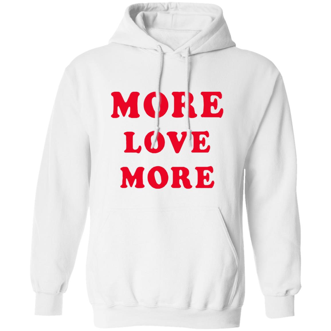 More Love More Sweatshirt - Teechipus
