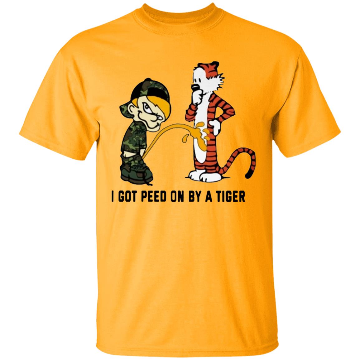 I Got Peed On By A Tiger T Shirt - Teechipus