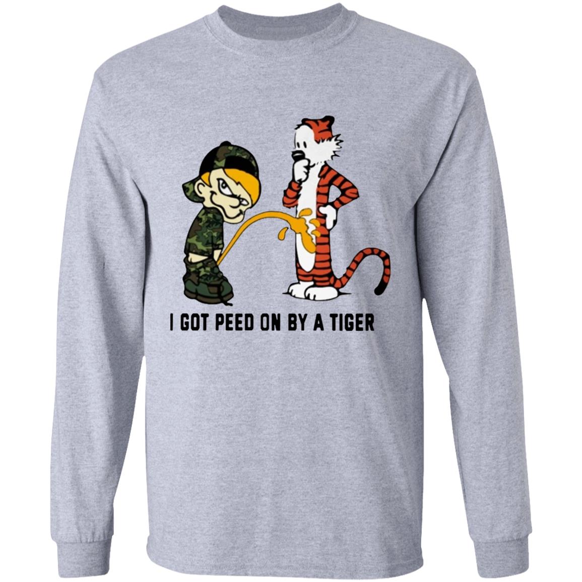 I Got Peed On By A Tiger T Shirt - Teechipus