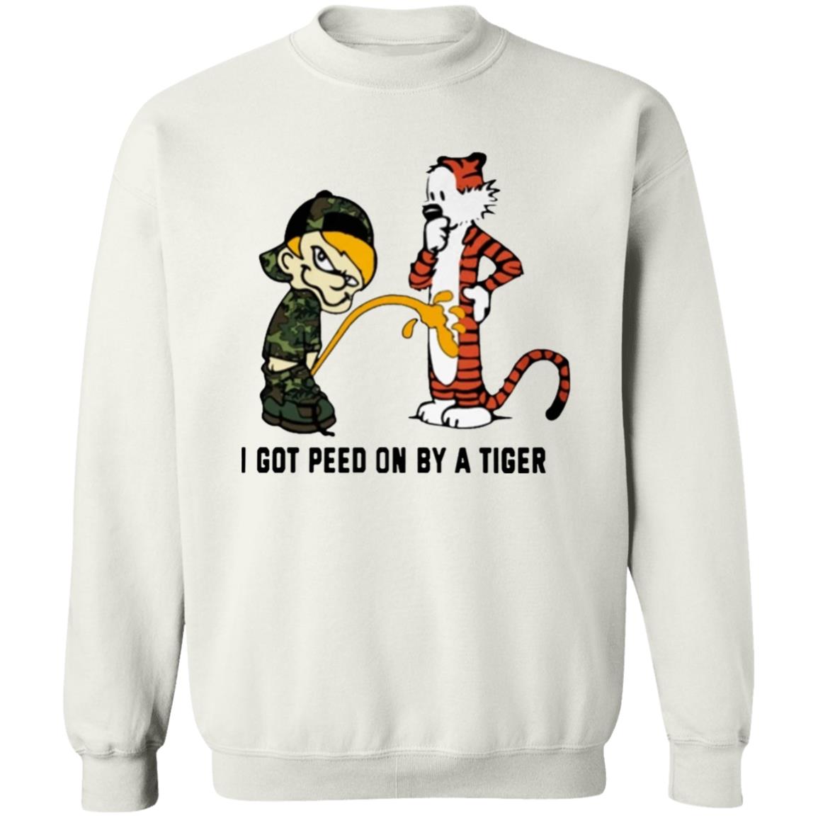 I Got Peed On By A Tiger T Shirt - Teechipus