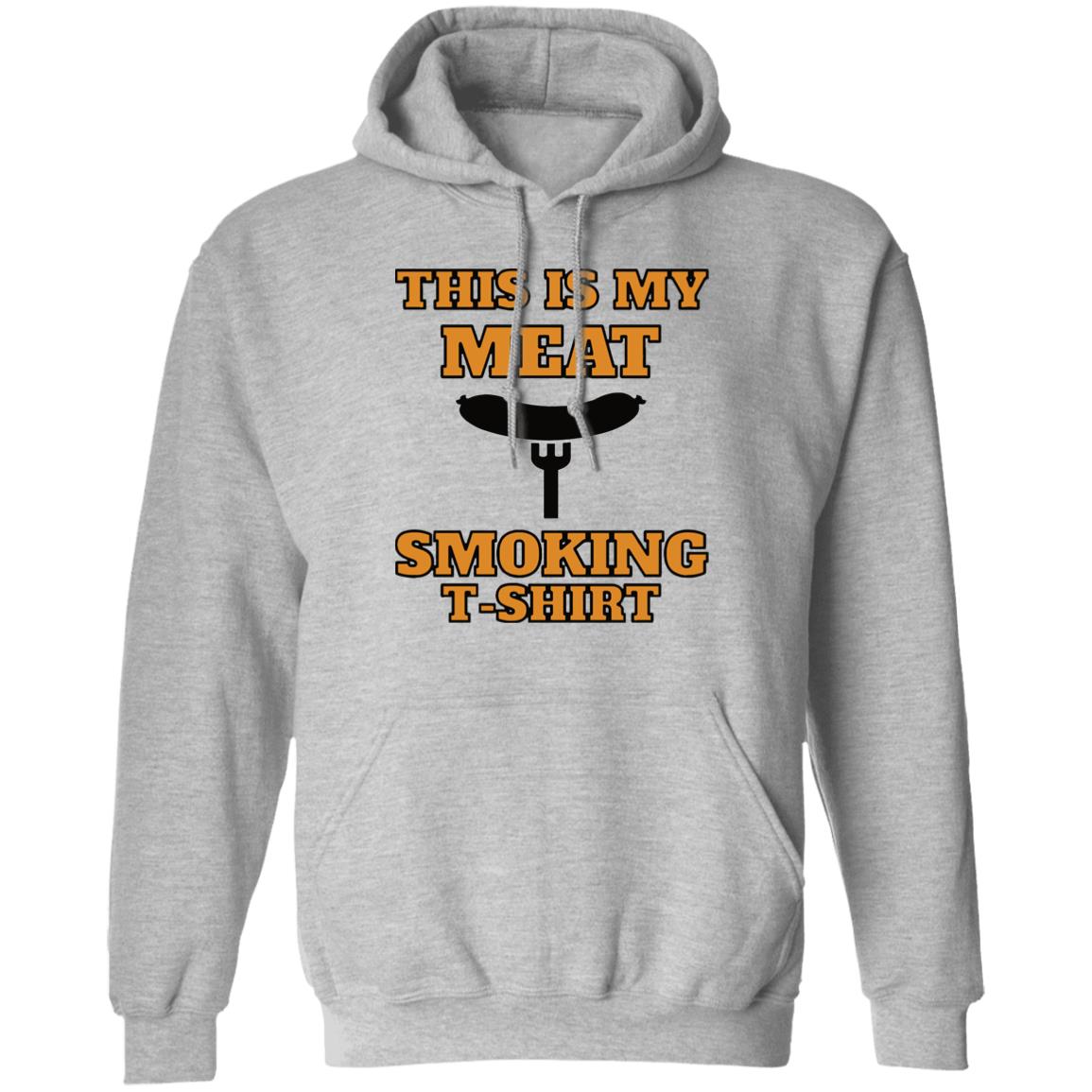 This is my meat smoking shirt Hoodie - Teechipus