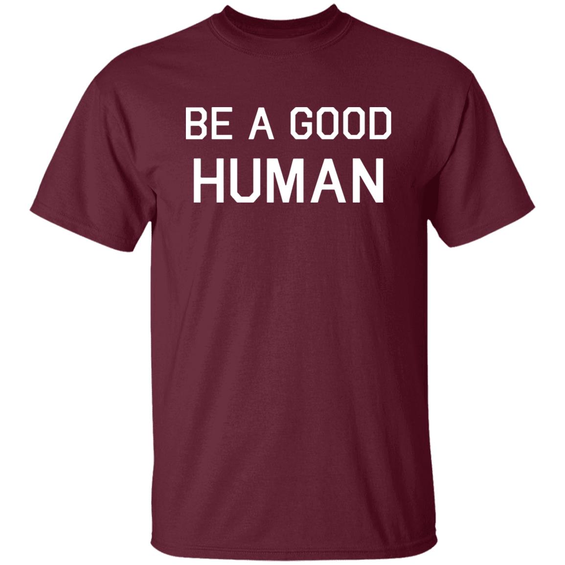 Be A Good Human Crewneck Sweatshirt - Teechipus