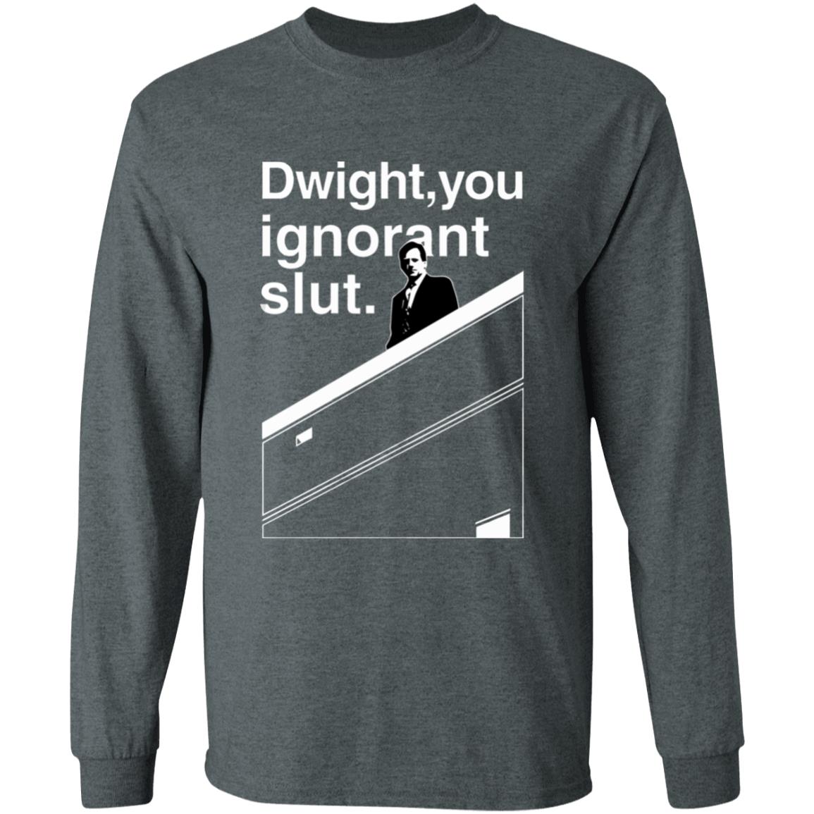 Dwight You Ignorant Slut T-Shirt - Teechipus