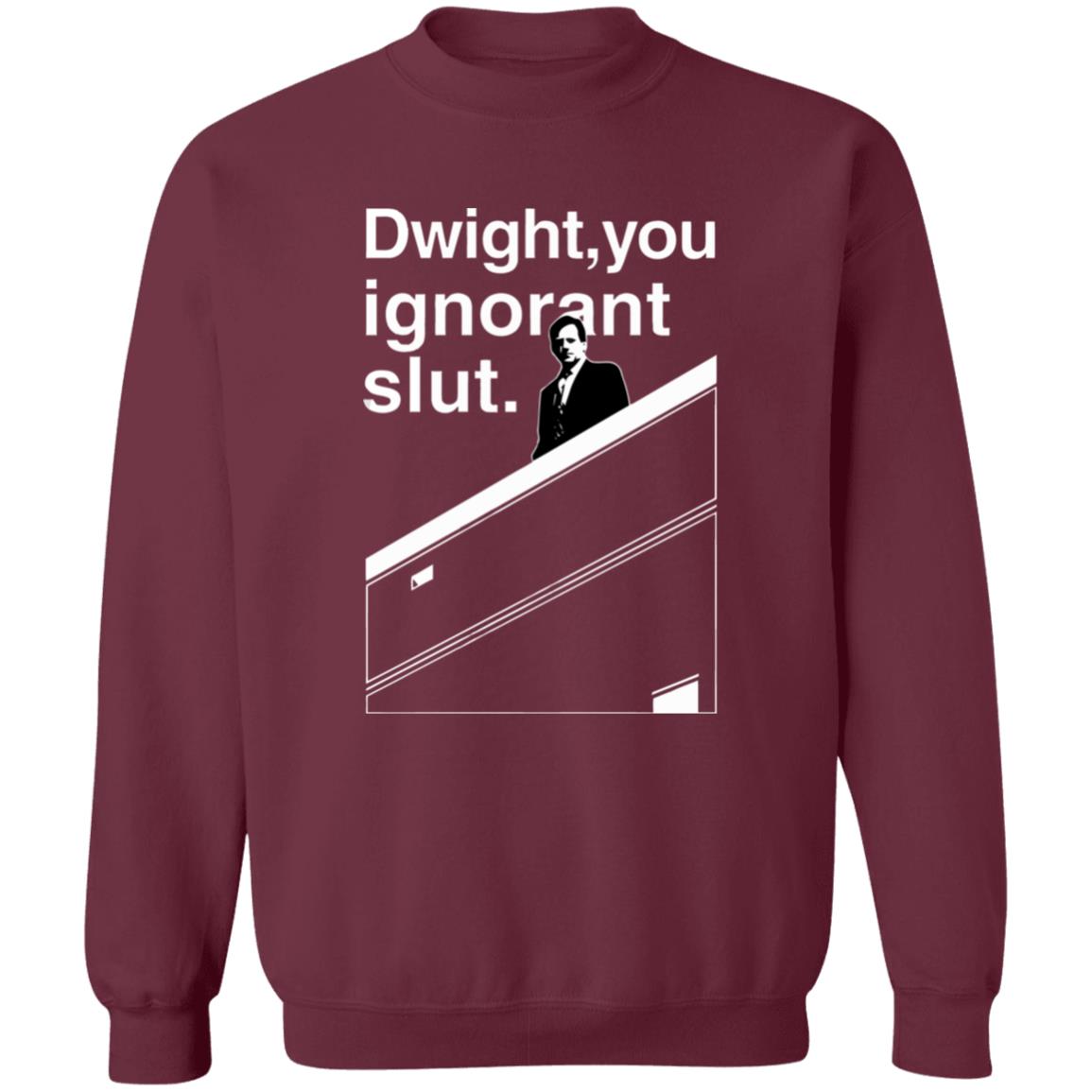 Dwight You Ignorant Slut T-Shirt - Teechipus
