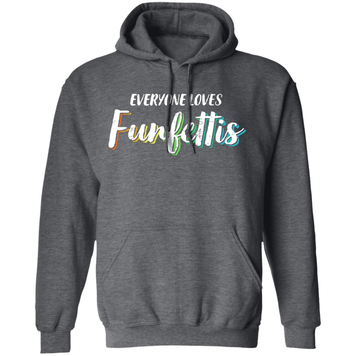 Everyone Loves Funfettis Shirt - Teechipus