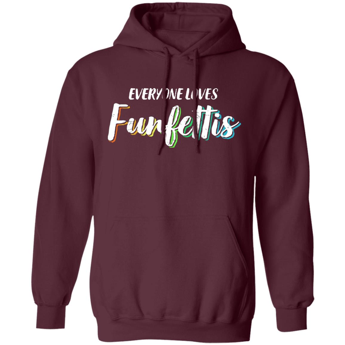 Everyone Loves Funfettis Shirt - Teechipus