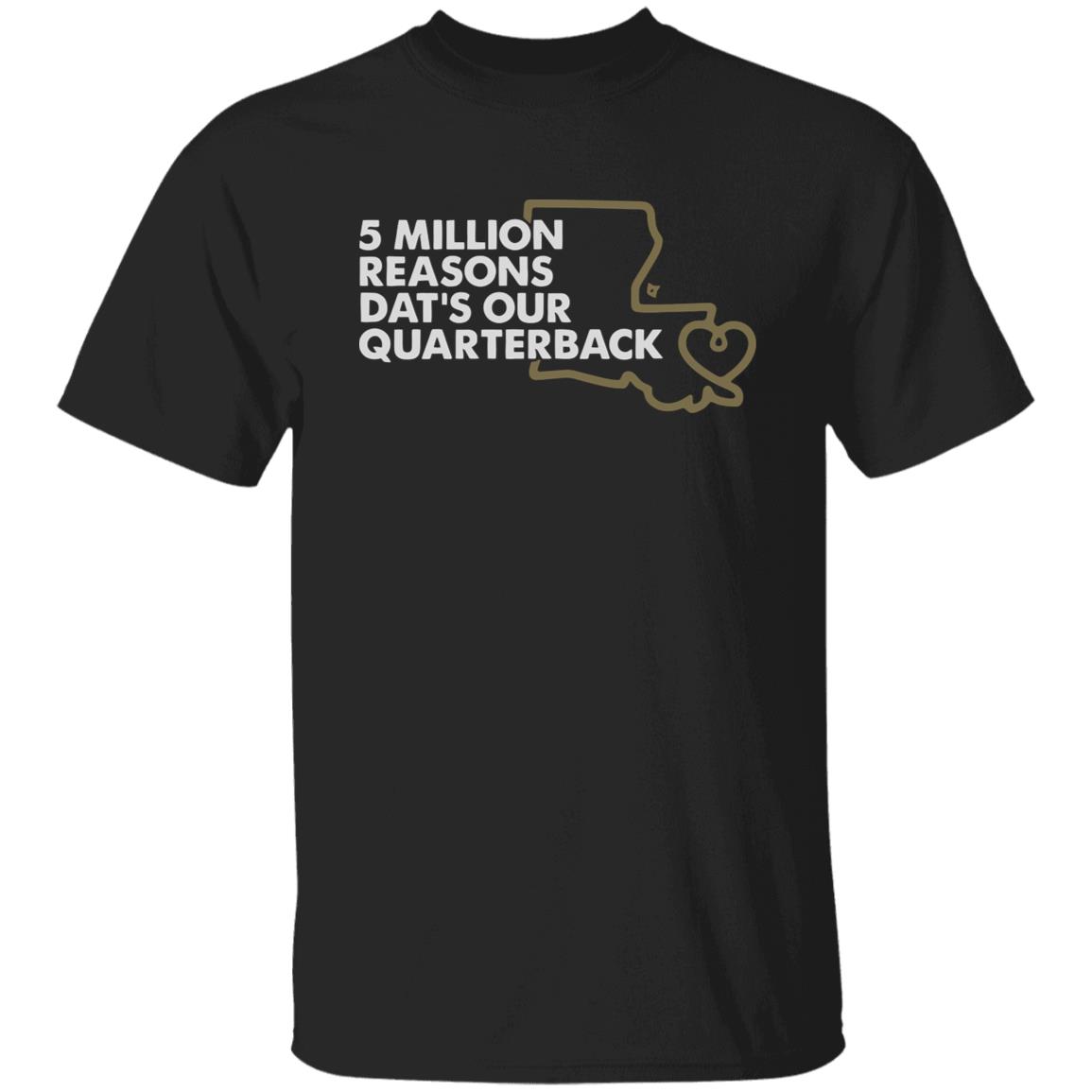 5 MILLION REASONS DAT’S OUR QUARTERBACK” Shirt - Teechipus