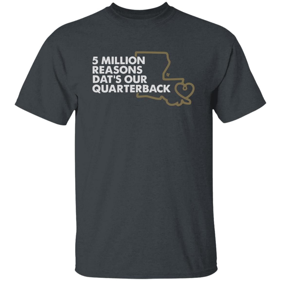 5 MILLION REASONS DAT’S OUR QUARTERBACK” Shirt - Teechipus
