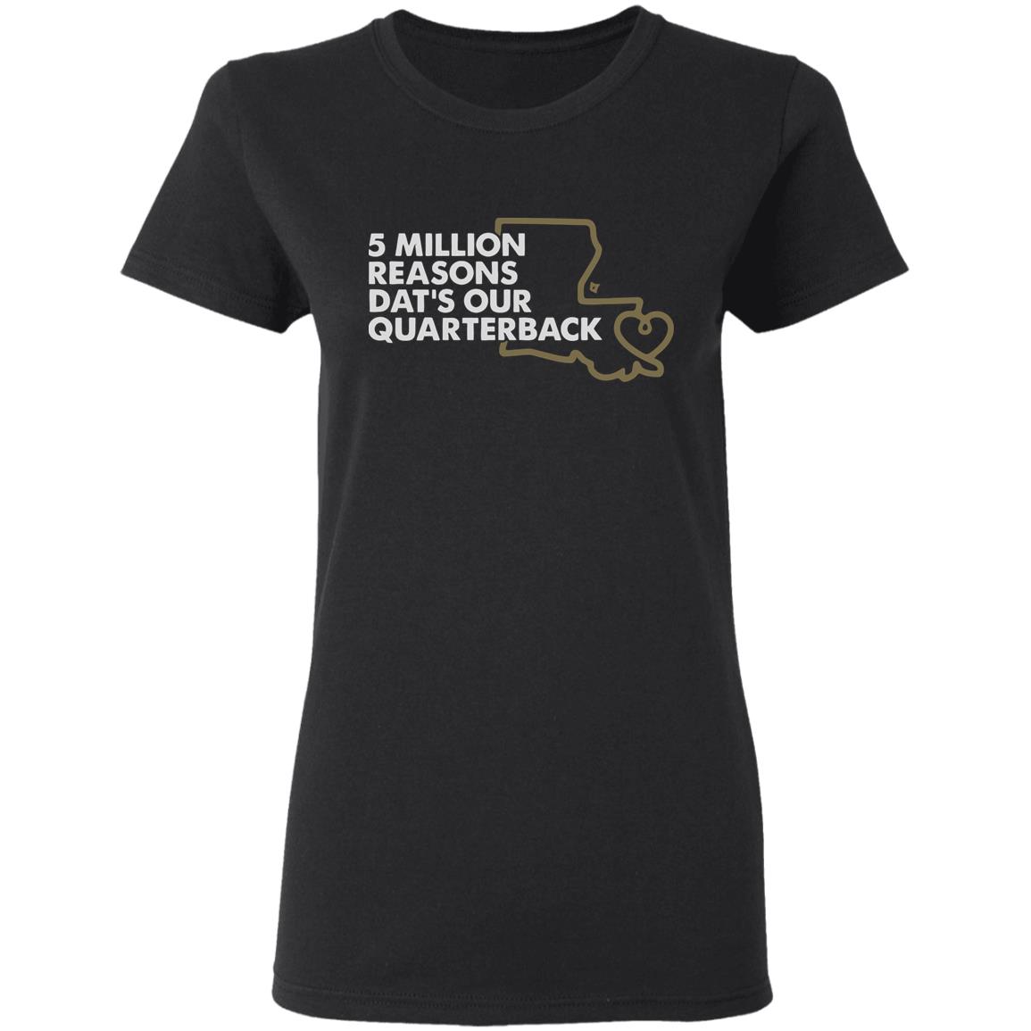 5 MILLION REASONS DAT’S OUR QUARTERBACK” Shirt - Teechipus