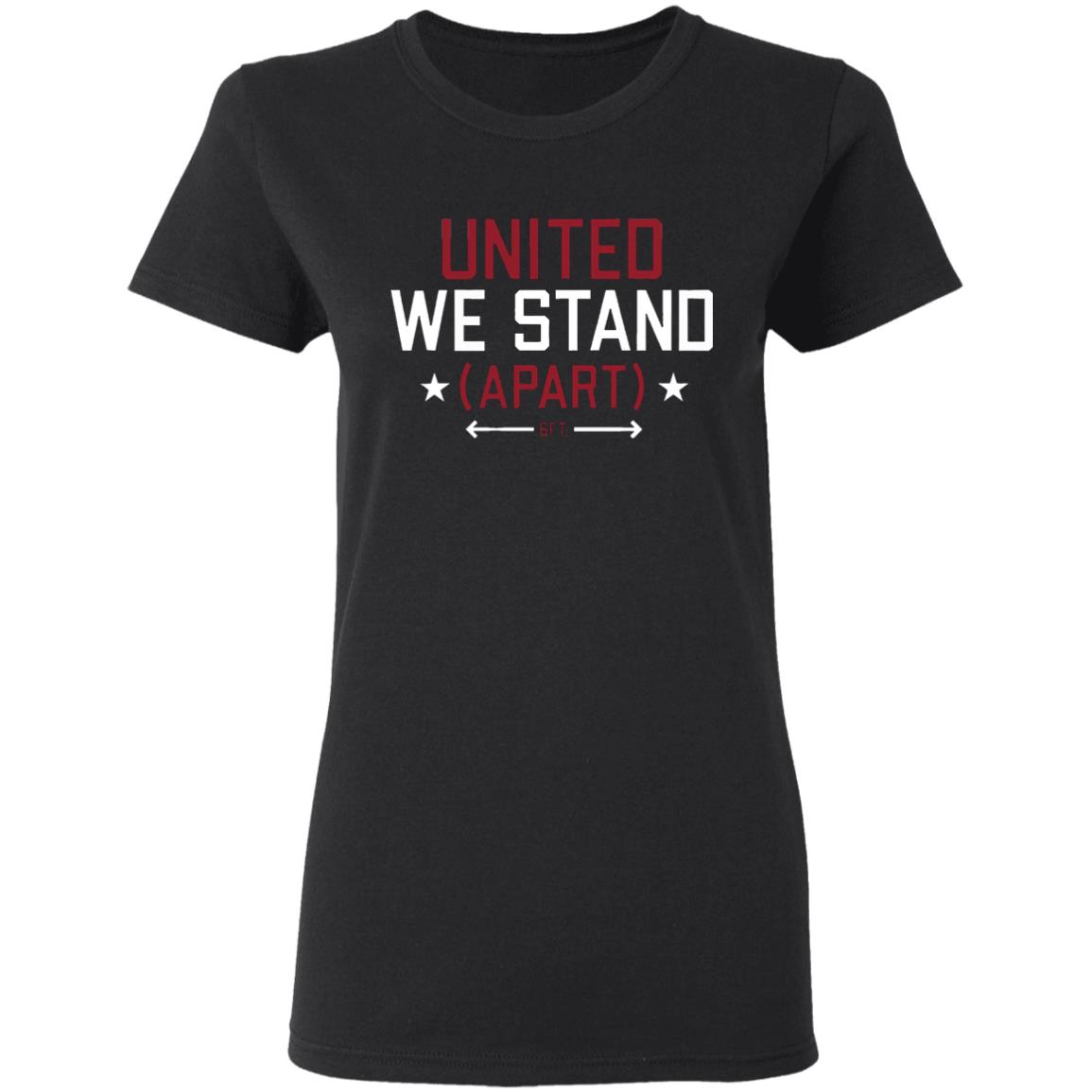 United We stand APART shirt - Teechipus